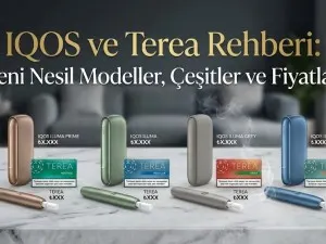 IQOS ve Terea Rehberi: Yeni Nesil Modeller, Çeşitler ve Fiyatlar