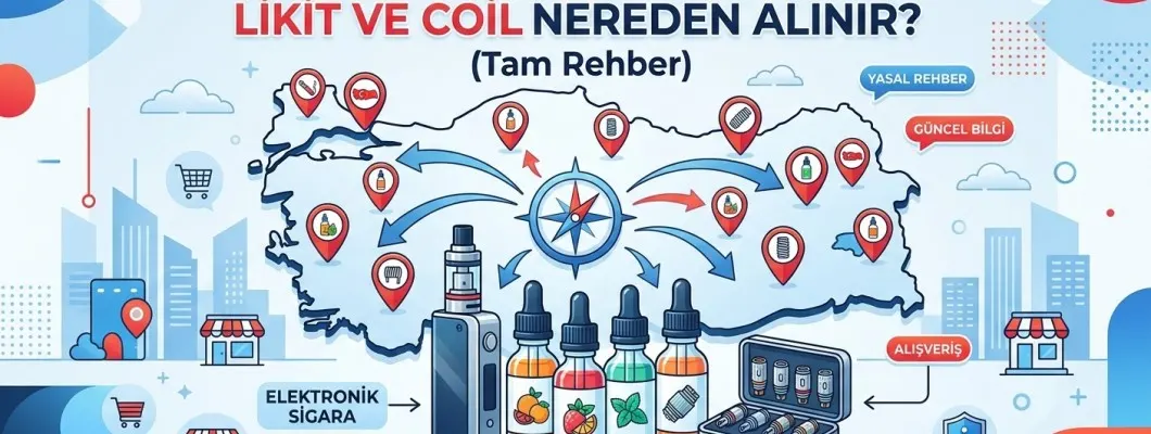 Türkiye'de Elektronik Sigara, Likit ve Coil Nereden Alınır? (Tam Rehber)